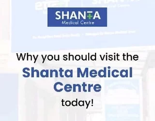 Why you should visit the Shanta Medical Centre today!